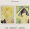 P.J Harvey (피제이 하비) - Is This Desire? - Demos