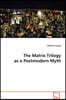 The Matrix Trilogy as a Postmodern Myth