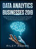 Data Analytics for Businesses 2019: Master Data Science with Optimised Marketing Strategies using Data Mining Algorithms (Artificial Intelligence, Mac