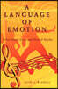 A Language of Emotion: What Music Does and How it Works