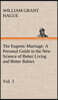The Eugenic Marriage, Vol. 3 A Personal Guide to the New Science of Better Living and Better Babies