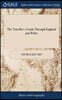 The Traveller's Guide Through England and Wales: Containing, I. The Routs [sic] From Stage to Stage ... IV. Separate Alphabetical Tables of all Cities