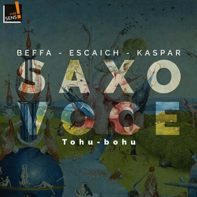 Saxo Voce 베파 / 드뷔시 / 카스파르 / 미요 / 에스카쉬: 색소폰 앙상블 모음집 (Beffa / Debussy / Kaspar / Milhaud / Escaich: Works for Saxophonensemble - Tohu-bohu) 