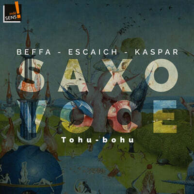 Saxo Voce 베파 / 드뷔시 / 카스파르 / 미요 / 에스카쉬: 색소폰 앙상블 모음집 (Beffa / Debussy / Kaspar / Milhaud / Escaich: Works for Saxophonensemble - Tohu-bohu)