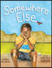 Somewhere Else