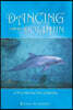 Dancing with the Dolphin: A True Mystical Tale of Healing