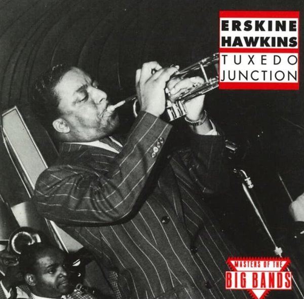 Erskine Hawkins (어스킨 호킨스) - Tuxedo Junction (미국반)