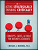 Acting Strategically, Thinking Critically: Concepts, Cases, and Tools for Business Students