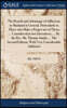The Benefit and Advantage of Afflictions to Mankind in General, Particularly to Those who Make a Proper use of Them, ... Considered in two Discourses, ... By the Rev. Mr. Thomas Smith, ... The Second