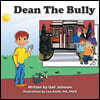 Dean the Bully