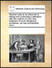 General Rules to Be Observed in Raising and Continuing a Salivation; With the Method of Cure, and Treatment of Such Dangerous Symptoms, as May Acciden
