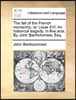 The Fall of the French Monarchy; Or, Louis XVI. an Historical Tragedy. in Five Acts. by John Bartholomew, Esq.