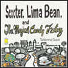 Scooter, Lima Bean, and The Magical Candy Factory
