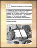 A   Treatise on One Hundred and Eighteen Principal Diseases of the Eyes and Eyelids, &C. in Which Are Communicated Several New Discoveries ... by Will