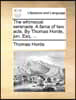 The Whimsical Serenade. a Farce of Two Acts. by Thomas Horde, Jun. Esq. ...