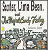 Scooter, Lima Bean, and The Magical Candy Factory