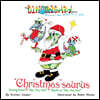 Christmassaurus: Going from No, No, No! Back to Ho, Ho, Ho!
