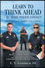 Learn to Think Ahead-To Avoid Police Contact: Thinking Ahead Is Your First Line of Defense