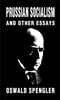 Prussian Socialism and Other Essays