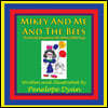 Mikey and Me and the Bees, the Continuing Story of a Girl and Her Dog