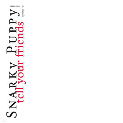 Snarky Puppy (스나키 퍼피) - Tell Your Friends [2LP]