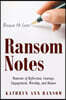 Ransom Notes: Moments of Reflection, Courage, Engagement, Worship, and Humor
