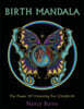 Birth Mandala: The Power of Visioning for Childbirth