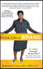 Think Like a Brand: A 7-Step Strategic Brand Plan to Increase Your Career Satisfaction and Success