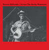 Roscoe Holcomb (로스코 홀콤) - Across The Rocky Mountain [LP]