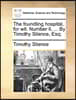 The foundling hospital, for wit. Number II. ... By Timothy Silence, Esq;
