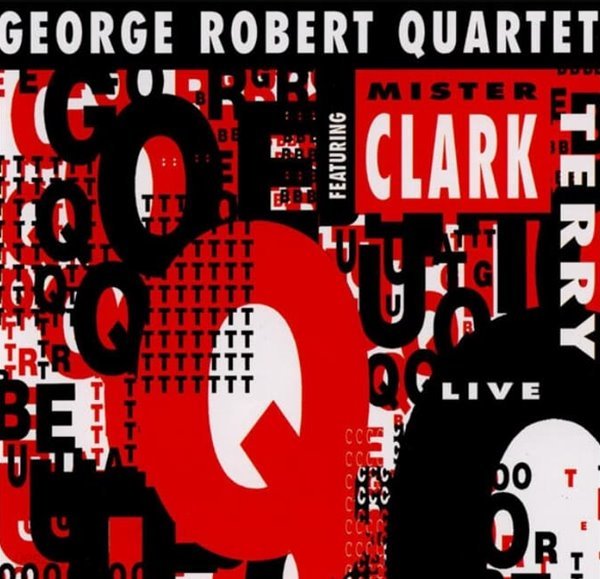 George Robert - George Robert quartet Feat. Mr. Clark Terry