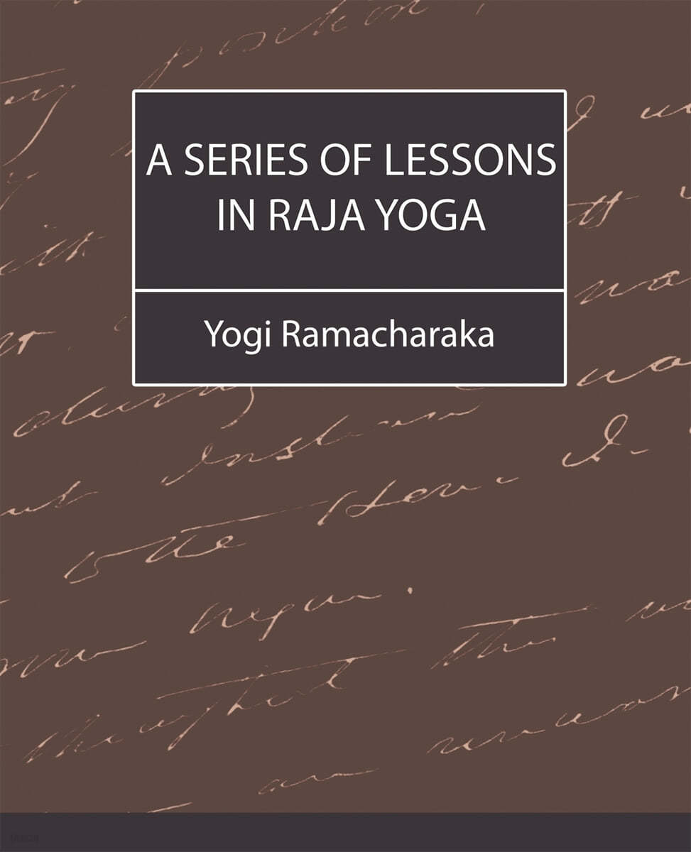 A Series of Lessons in Raja Yoga