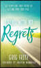 Living with No Regrets