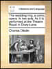 The wedding ring, a comic opera. In two acts. As it is performed at the Theatre Royal in Drury-Lane.