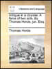 Intrigue in a Cloyster. a Farce of Two Acts. by Thomas Horde, Jun. Esq. ...