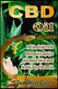 CBD Oil: Perfect Informative Guide For The Most Effective Organic Oil To Completely Cure Erectile Dysfunction, Painful Sex, Men