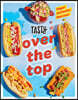 Tasty Over the Top: High Drama, Low Maintenance: A Cookbook
