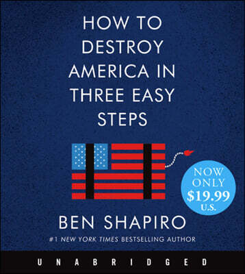 How to Destroy America in Three Easy Steps