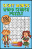 Sight Words Word Search Puzzle Vol 1: With 50 Word Search Puzzles of First 500 Sight Words, Ages 4 and Up, Kindergarten to 1st Grade, Activity Book fo