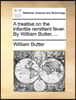 A Treatise on the Infantile Remittent Fever. by William Butter, ...