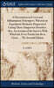 A Dissertation on Fevers and Inflammatory Distempers; Wherein an Expeditious Method is Proposed of Curing Those Dangerous Disorders. Also, An Account of the Success With Which the Fever Powder has Bee