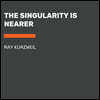 The Singularity Is Nearer: When We Merge with AI