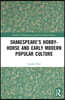 Shakespeare’s Hobby-Horse and Early Modern Popular Culture