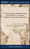 The Psalms, Hymns, and Spiritual Songs of the Old and New Testaments, Faithfully Translated Into English Metre: For the use, Edification and Comfort o