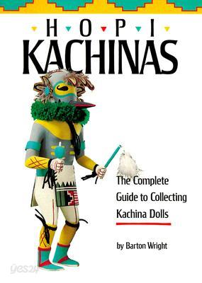 Hopi Kachinas: The Complete Guide to Collecting Kachina Dolls