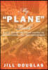 My Plane Truth: A Soul Satisfying Crash Course to Unconditional Love and Forgiveness