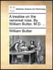 A Treatise on the Venereal Rose. by William Butter, M.D. ...