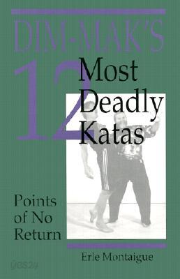 Dim-Mak&#39;s 12 Most Deadly Katas: Points of No Return