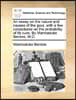 An Essay on the Nature and Causes of the Gout, with a Few Conjectures on the Probability of Its Cure. by Marmaduke Berdoe, M.D.