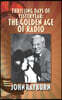 Thrilling Days of Yesteryear: The Golden Age of Radio (Hardback)